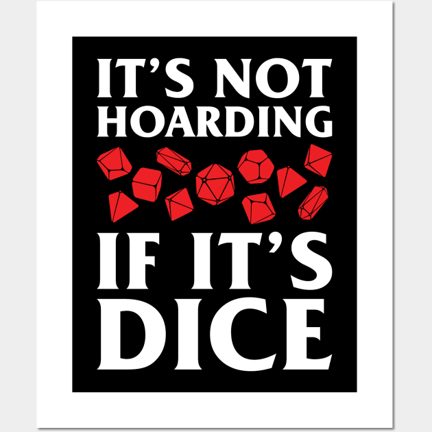 DnD Design It's Not Hoarding If It's Dice Wall Art by OfficialTeeDreams